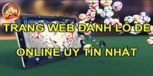 Trang đánh lô đề online uy tín - sự tin tưởng hàng đầu
